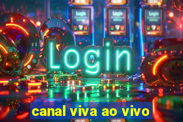 canal viva ao vivo